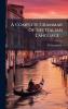 A Complete Grammar of the Italian Language ..