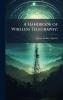 A Handbook of Wireless Telegraphy;