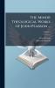 The Minor Theological Works of John Pearson ...