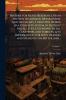 History for Ready Reference From the Best Historians Biographers and Specialists Their Own Words in a Complete System of History for All Uses Extending to All Countries and Subjects and Representing for Both Readers and Students the Better And...