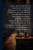 A New and Corrected Version of the New Testament; or A Minute Revision and Professed Translation of the Original Histories Memoirs Letters Prophecies and Other Productions of the Evangelists and Apostles; to Which Are Subjoined a Few Generally...