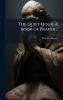 The Quiet Hour. A Book of Prayer ..