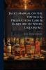 Jack's Manual on the Vintage & Production Care & Handling of Wines Liquors &c.