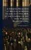 A Sermon Preached at Bristol in Rhode Island July 9th 1808 at the Funeral of the Hon. William Bradford Esq.