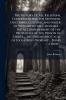 The History of All Religions Comprehending the Different Doctrines Customs and Order of Worship in the Churches ... the Accomplishment of the Prophecies of the Person of Christ ... the Origin and Cause of Idolatrous Worship ... Being a Brief...