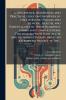 A Descriptive Diagnostic and Practical Essay on Disorders of the Digestive Organs and General Health and Particularly of Their Numerous Forms and Complications Contrasted With Some Acute and Insidious Diseases; Being an Attempt to Prosecute The...