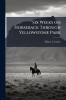 Six Weeks on Horseback Through Yellowstone Park