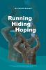 Running Hiding and Hoping
