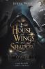 House of Wings and Shadow
