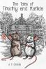 Tales of Timothy and Matilda