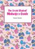 The Irish Student Midwife's Guide