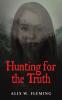 Hunting for the Truth