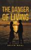 Danger of Living