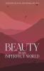 Beauty in an Imperfect World