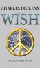 Charles Dickens Has a Wish