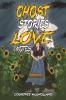 Ghost Stories & Love Notes