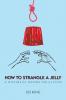 How to Strangle a Jelly