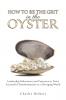 How to Be the Grit in the Oyster
