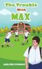 Trouble With Max