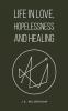 Life in Love Hopelessness and Healing
