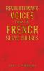 Revolutionary Voices from the French Slave Houses