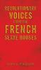 Revolutionary Voices from the French Slave Houses