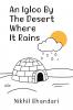 An Igloo by the Desert Where It Rains