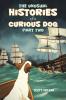 The Unusual Histories of a Curious Dog