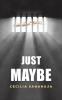 Just Maybe