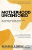 Motherhood Uncensored