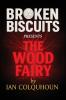 Broken Biscuits - The Wood Fairy