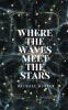 Where the Waves Meet the Stars
