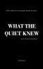 What The Quiet Knew