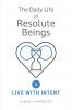 The Daily Life of Resolute Beings