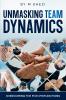 Unmasking Team Dynamics