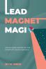Lead Magnet Magic