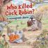 Who Killed Cock Robin?