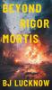 Beyond Rigor Mortis
