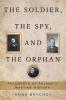 The Soldier the Spy and the Orphan