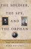 The Soldier the Spy and the Orphan