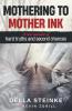 Mothering to Mother Ink