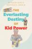 The Everlasting Destiny of Kid Power