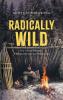 Radically Wild