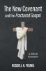 The New Covenant and the Fractured Gospel