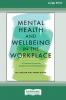Mental Health and Wellbeing in the Workplace