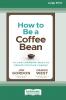 How to be a Coffee Bean