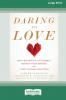 Daring to Love