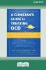 Clinician's Guide to Treating OCD