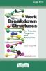 Work Breakdown Structures for Projects Programs and Enterprises (16pt Large Print Edition)