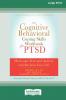 The Cognitive Behavioral Coping Skills Workbook for PTSD